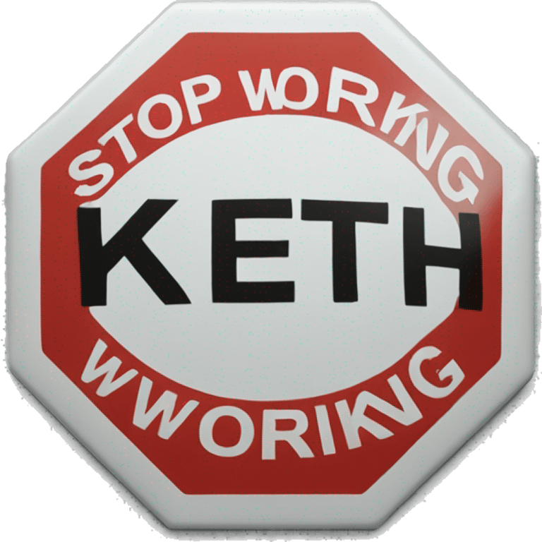 A stop sign that says "stop working Keith". It must include all those 3 words. emoji