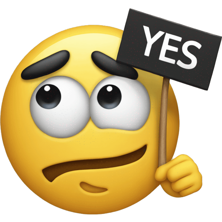 an emojie face holding up a sign that says "Yes yes" emoji