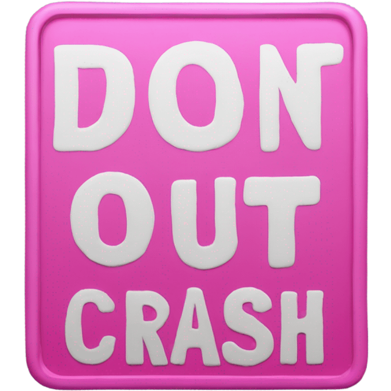 Don’t crash out sign pink  emoji