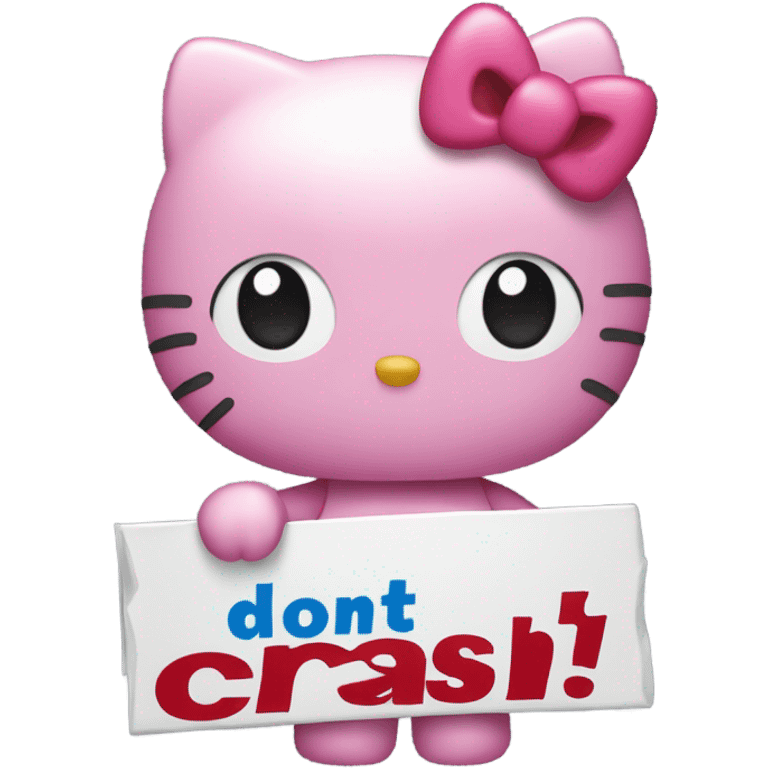 Hello kitty holding a sign that says “don’t crash out” emoji